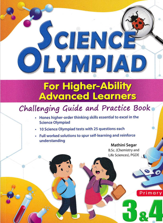 Science Olympiad for Higher-Ability Advanced Learners Primary 3&4