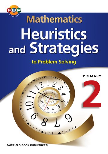 Mathematics Heuristics & Strategies to Problem Solving