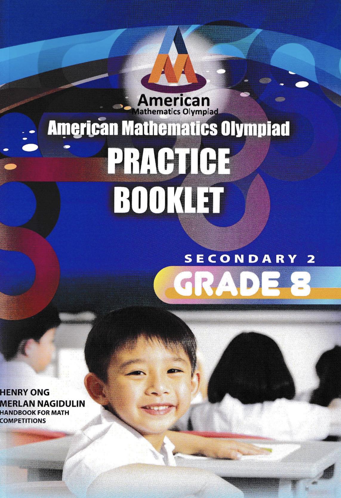 American Mathematics Olympiad (AMO) Practice Booklet (New Syllabus) for Secondary Levels