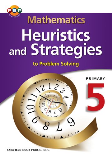 Mathematics Heuristics & Strategies to Problem Solving
